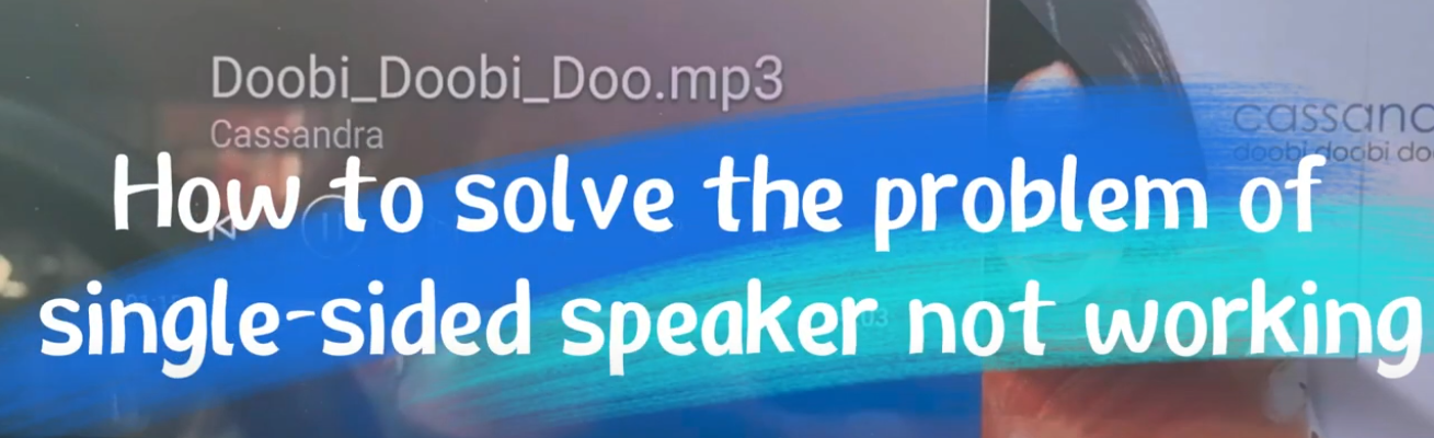 Resolve the issue of no sound from one side of the speaker