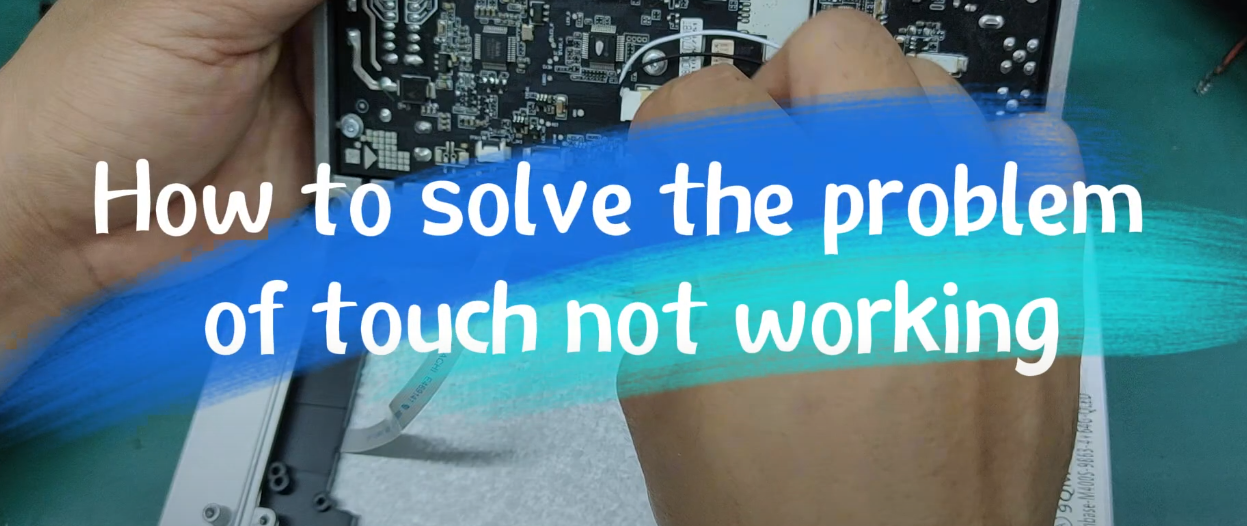How to solve the problem of touch not working