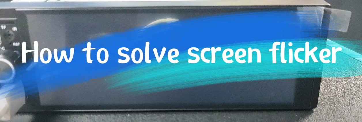 Solve the problem of screen flickering when reversing
